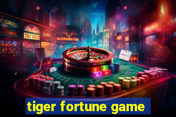 tiger fortune game