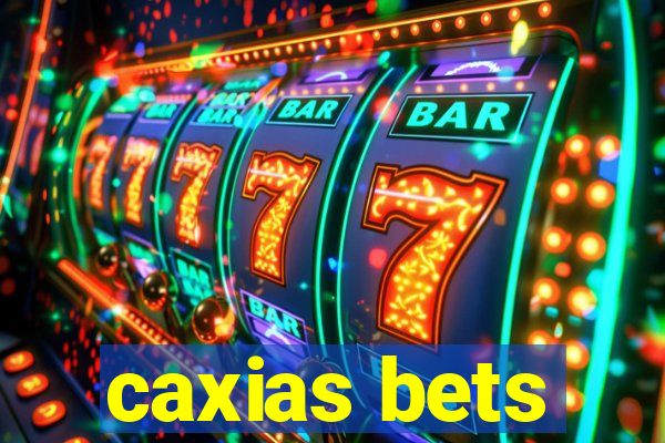 caxias bets