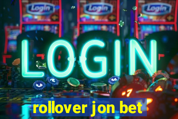 rollover jon bet