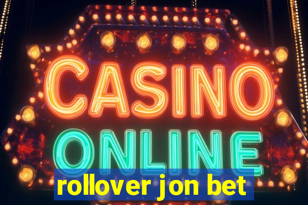 rollover jon bet