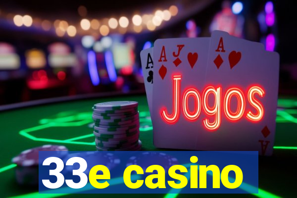 33e casino