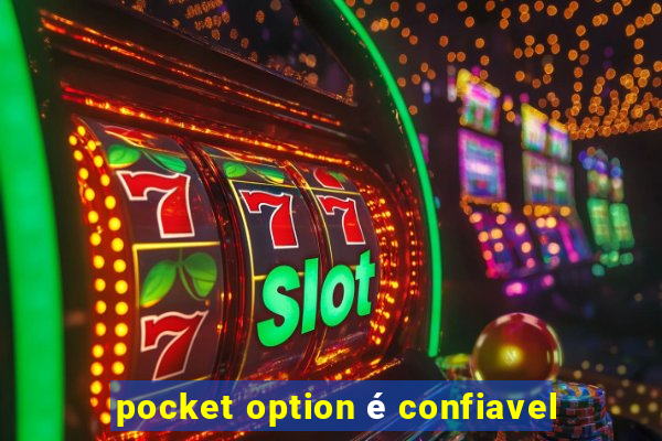 pocket option é confiavel