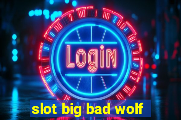 slot big bad wolf