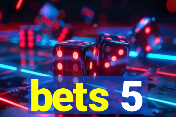 bets 5