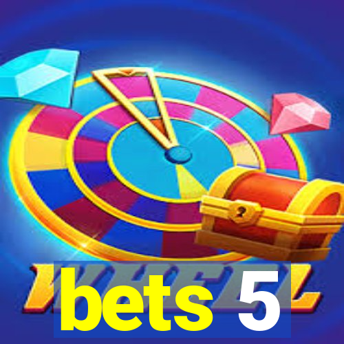 bets 5