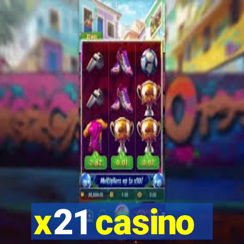 x21 casino