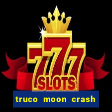 truco moon crash and poker