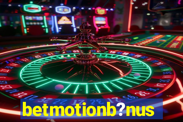 betmotionb?nus