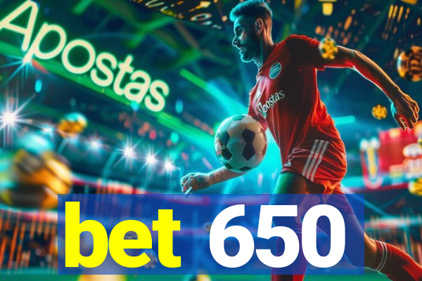 bet 650