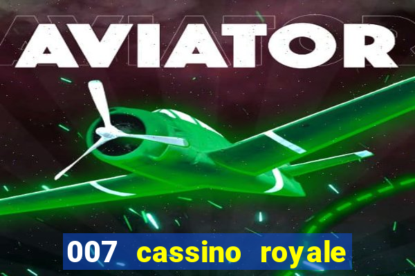 007 cassino royale filme completo dublado youtube