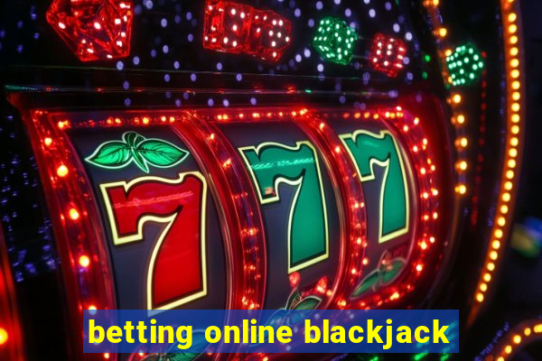 betting online blackjack