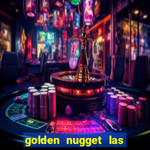 golden nugget las vegas hotel & casino