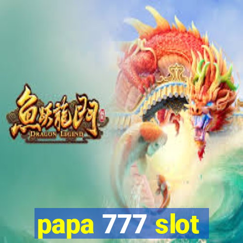 papa 777 slot