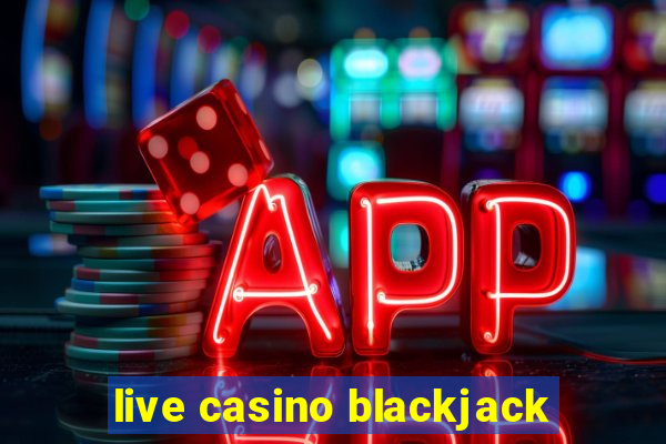 live casino blackjack