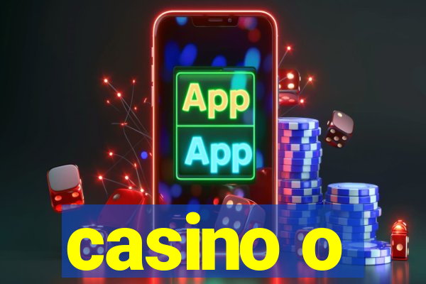 casino o