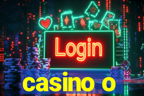 casino o