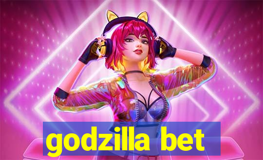 godzilla bet