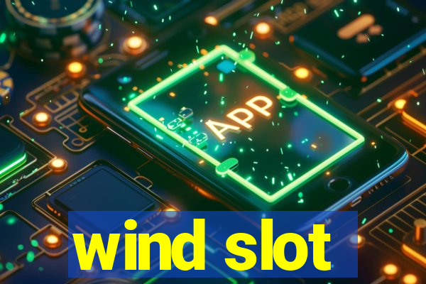 wind slot