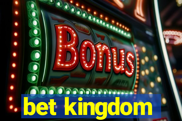 bet kingdom