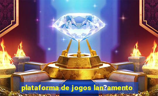 plataforma de jogos lan?amento