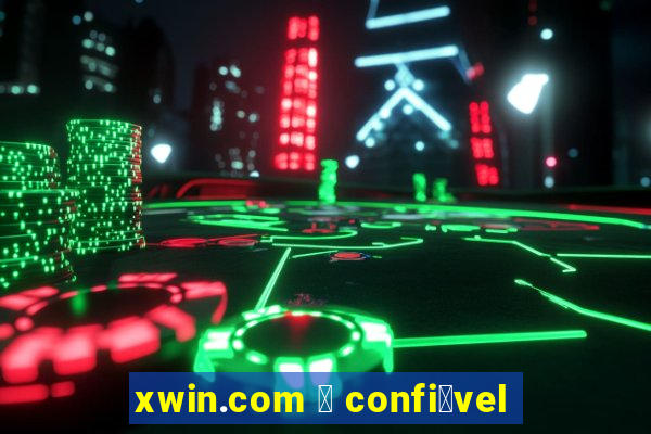 xwin.com 茅 confi谩vel