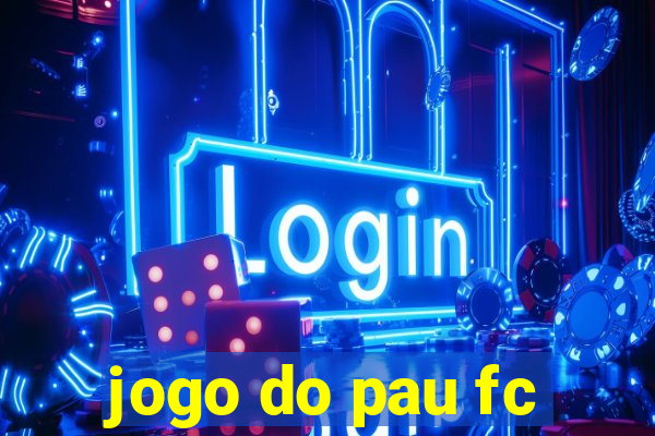 jogo do pau fc