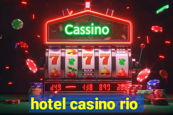 hotel casino rio