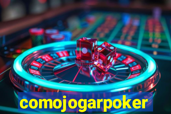 comojogarpoker