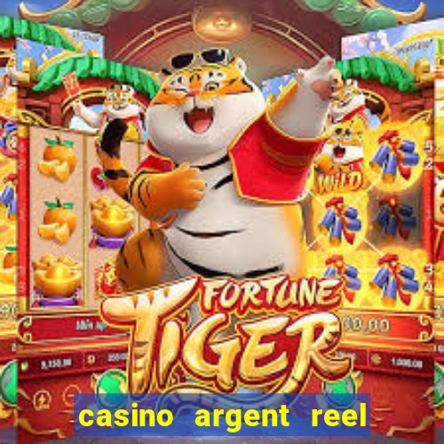 casino argent reel en ligne