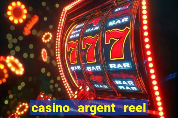 casino argent reel en ligne