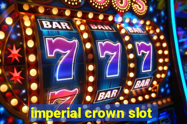 imperial crown slot