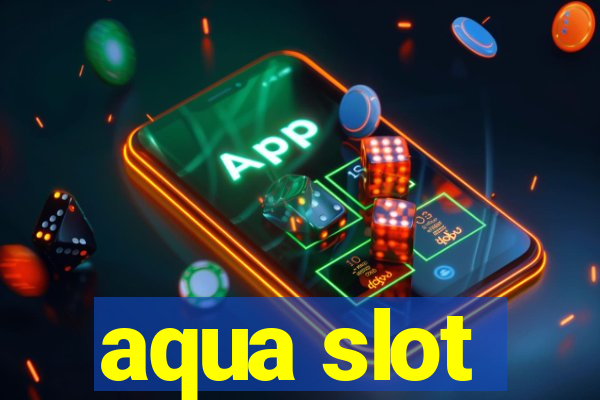 aqua slot