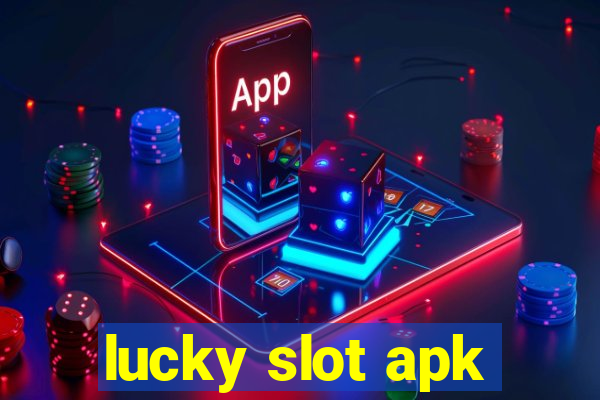 lucky slot apk