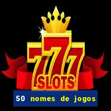 50 nomes de jogos com bola