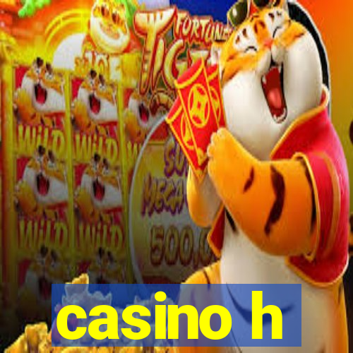 casino h