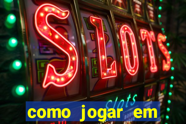 como jogar em cassino online