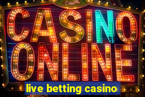 live betting casino