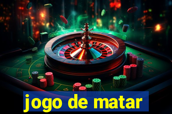 jogo de matar