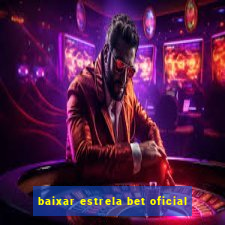 baixar estrela bet oficial