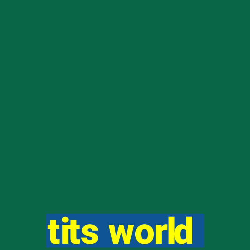 tits world