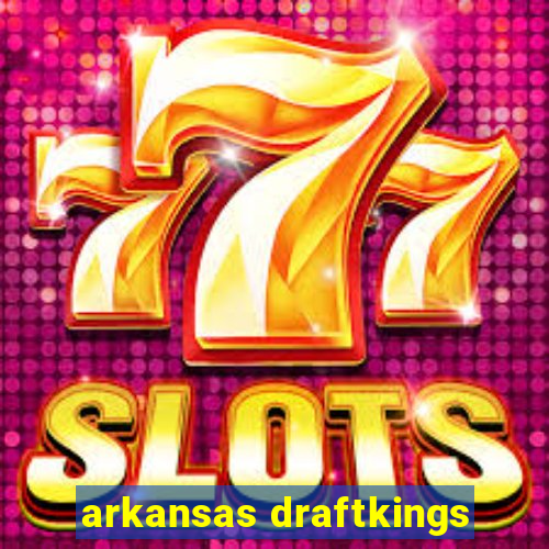 arkansas draftkings