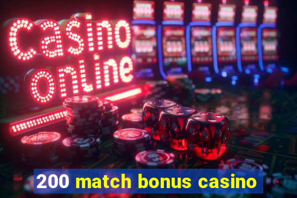 200 match bonus casino