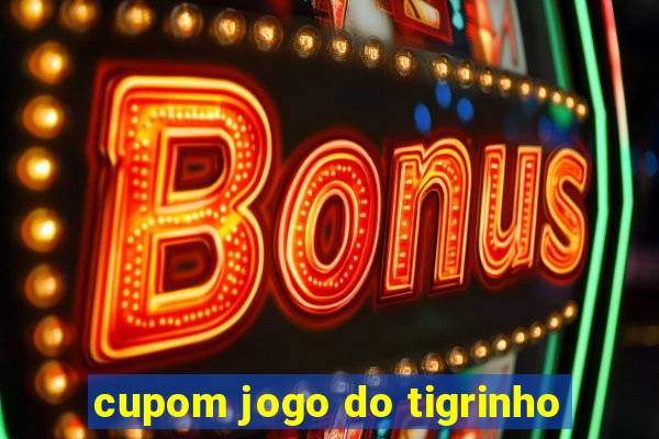 cupom jogo do tigrinho