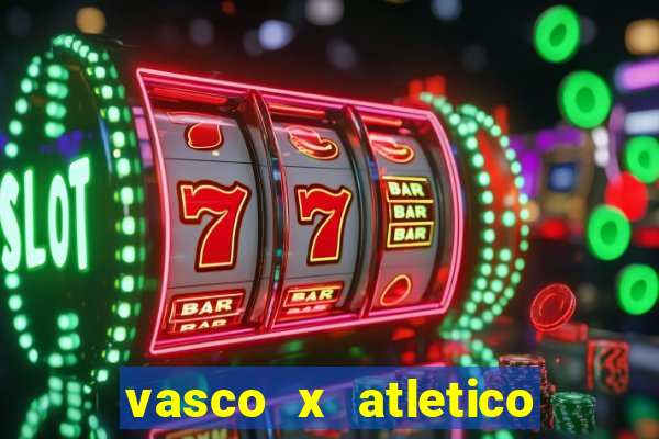 vasco x atletico go onde assistir