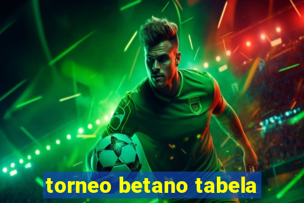 torneo betano tabela