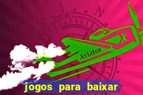 jogos para baixar que ganha dinheiro