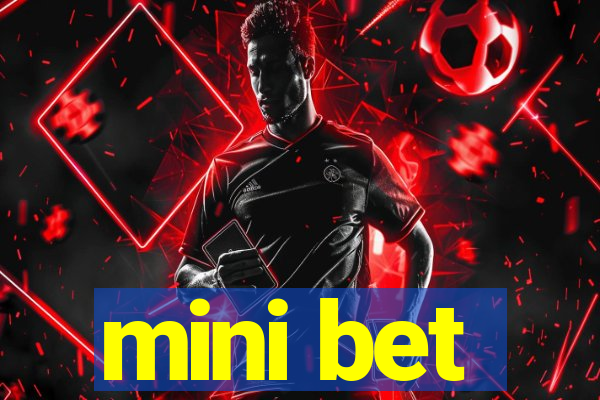 mini bet