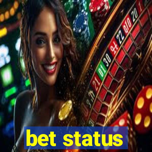 bet status