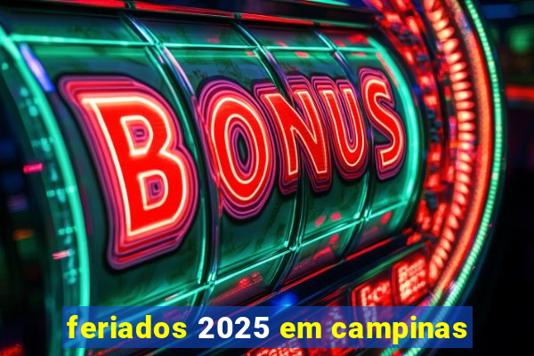 feriados 2025 em campinas