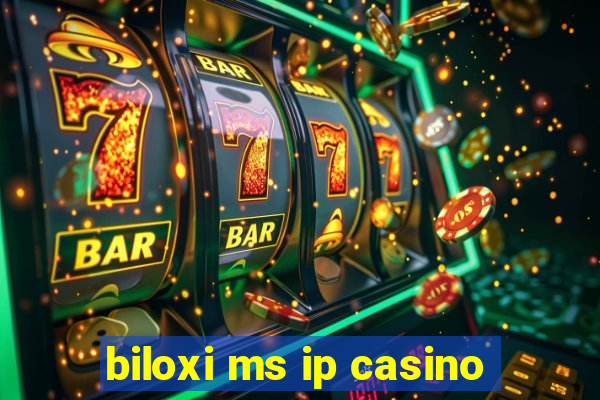 biloxi ms ip casino